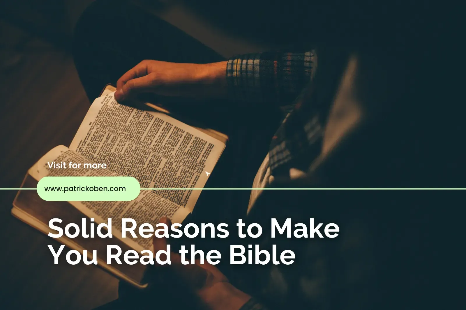 reasons tor read the bible showing a man with an open Bible